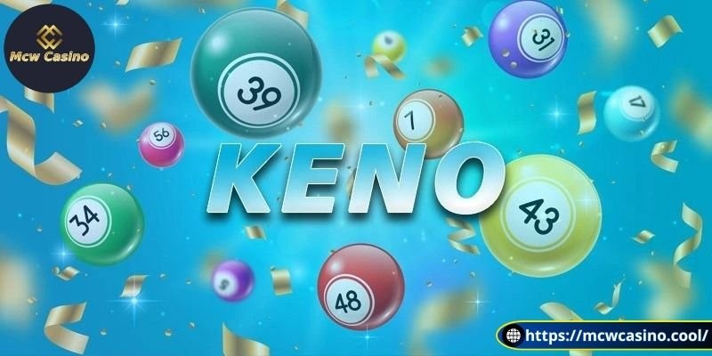 Hình thức cá cược tại keno MCW Casino