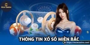 Thông tin về xổ số miền Bắc bạn cần biết