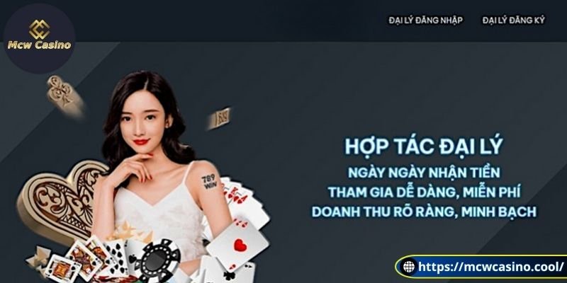 Chính sách đại lý Mcw Casino có mức hoa hồng hấp dẫn